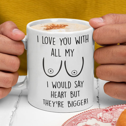 I love you with all my Boobies - Topbootee