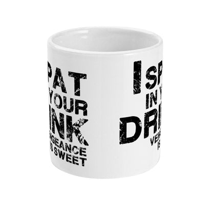 I Spat In Your Drink, Vengeance Is Sweet Mug, Spitting, Vile, Funny Mug Design, Office Mug Gift Secret Santa, Banter mug Fast Free Shipping - Topbootee