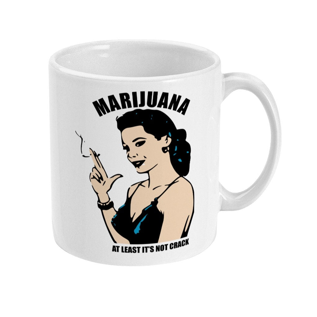 Marijuana at leasts it's not crack Mug - Funny Mug for Stoner  Same Day Free Dispatch Girl Smoking Weed - Topbootee