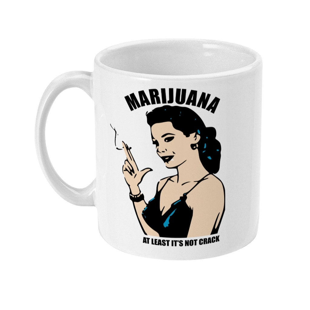 Marijuana at leasts it's not crack Mug - Funny Mug for Stoner  Same Day Free Dispatch Girl Smoking Weed - Topbootee