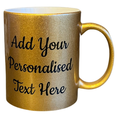 Personalised Gold Sparkle  Mug -  Same Day Dispatch - Great Novelty Gift Idea for Birthday, Wedding, Valentines, Customise with your text - Topbootee