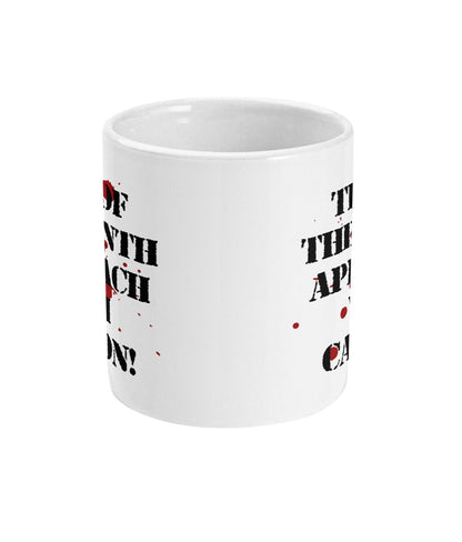 Time Of The Month Approach With Caution Mug - Covid 2021 Same Day and Free Dispatch Pandemic - Topbootee