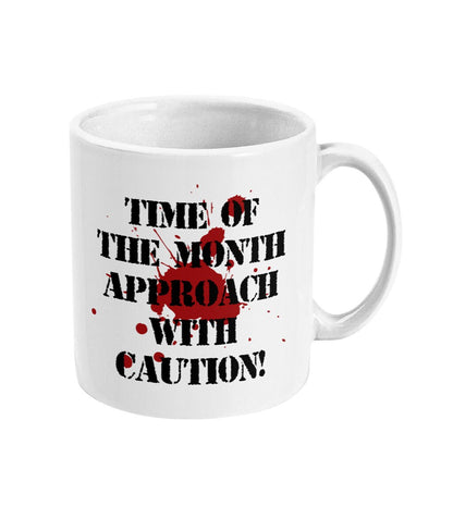 Time Of The Month Approach With Caution Mug - Covid 2021 Same Day and Free Dispatch Pandemic - Topbootee
