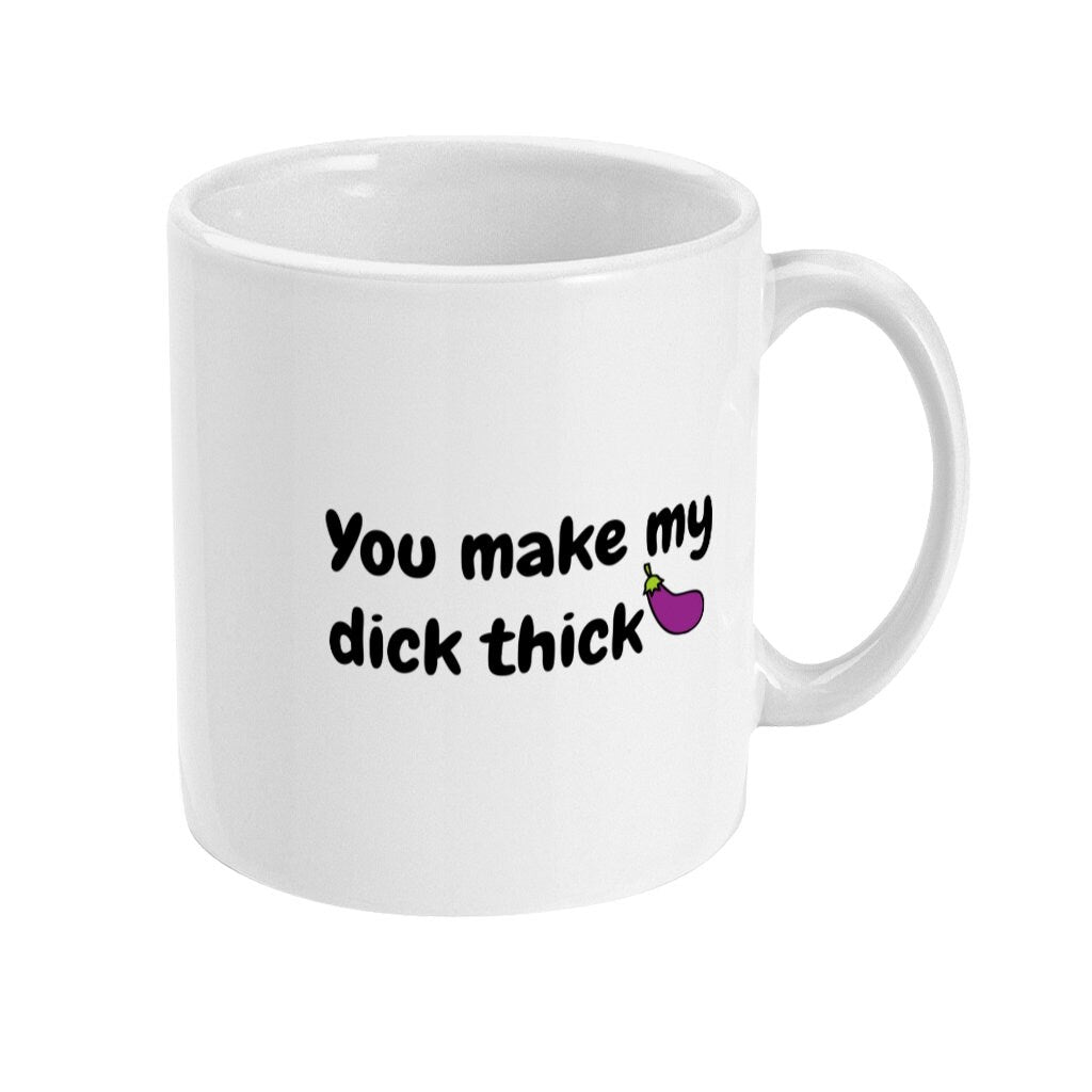 You Make My Dick Thick - Topbootee