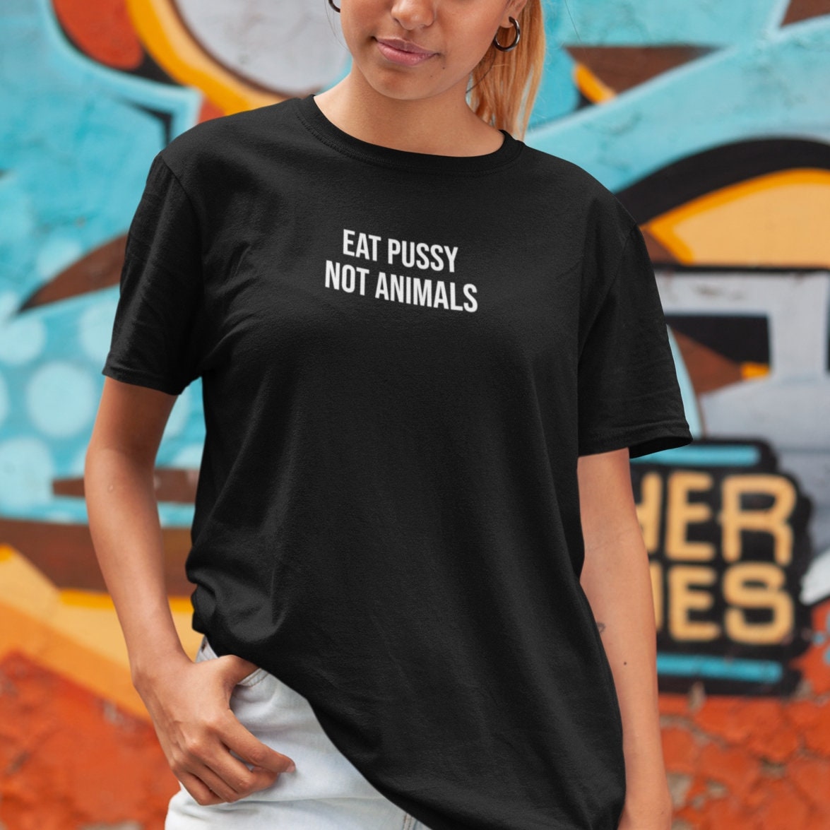 Eat Pussy Not Animals - Topbootee