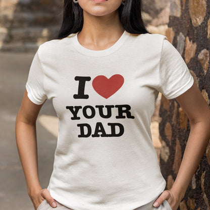 I Heart Your Dad - Topbootee