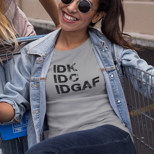 IDK, IDC, IDGAF Unisex t-shirt - Fashion Slogan design - Digitally Printed  T-shirt - Statement top - Topbootee
