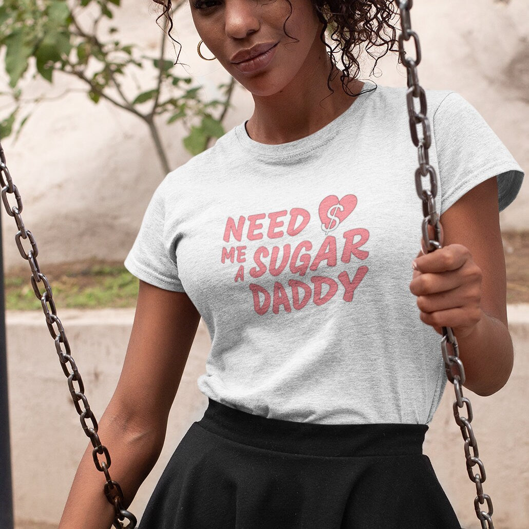 Need Me a Sugar Daddy - Topbootee