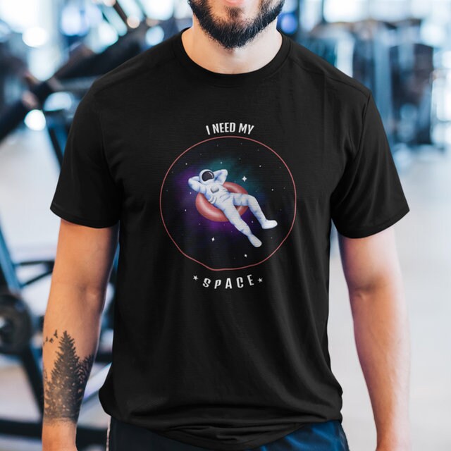 Need My Space T Shirt Top - Unisex t-shirt - Funny Space play on words design - Digitally Printed Social Distancing t-shirt - Topbootee