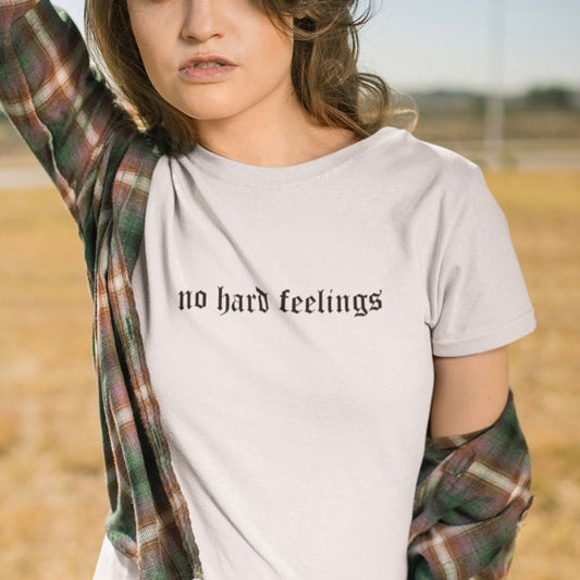 No Hard Feelings  Unisex t-shirt - Fashion Slogan design - Digitally Printed  T-shirt - Statement top - Topbootee