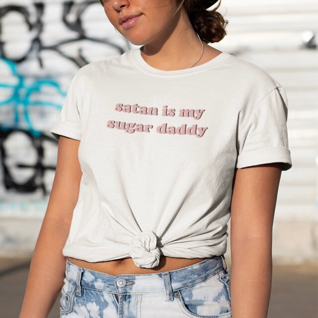 Satan is my Sugar Daddy - Topbootee