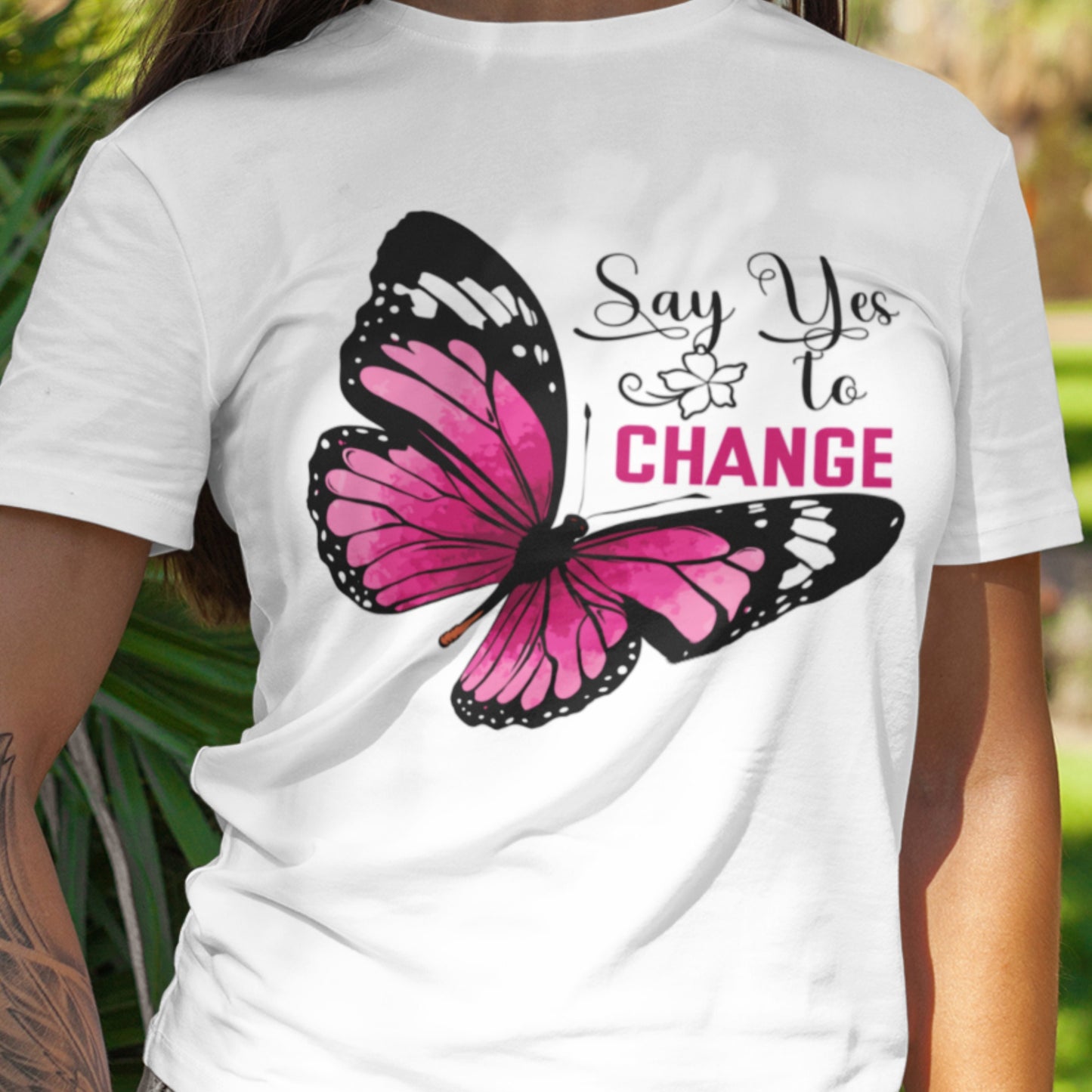 Say Yes to change T-shirt Butterfly top Design T Shirt Digitally Printed for Smooth finish, Fast Dispatch - Topbootee