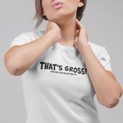 That's Gross, unless your up for it - Topbootee