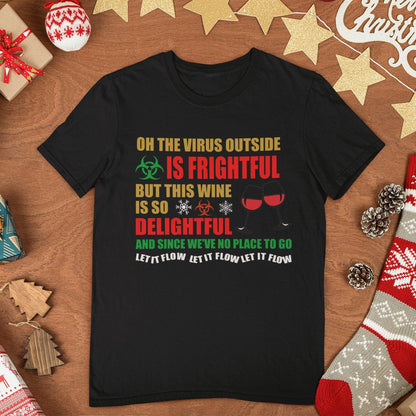 The Virus Outside Is Frightful But This Wine Is So Delightful Christmas 2021 T Shirt Funny Lockdown Virus Top Shipping - Topbootee